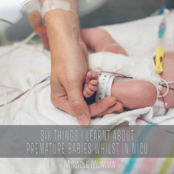Six things I learnt about premature babies whilst in NICU